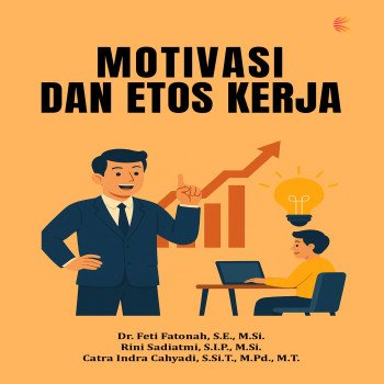 MOTIVASI DAN ETOS KERJA