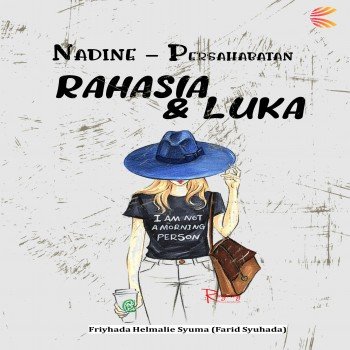 Nadine Persahabatan Rahasia dan Luka
