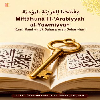 Miftahuna lil ‘Arabiyyah al Yawmiyyah Kunci Kami untuk Bahasa Arab Sehari hari