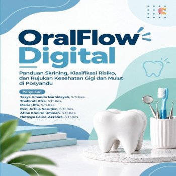 OralFlow Digital: Panduan Skrining Klasifikasi Risiko dan Rujukan Kesehatan Gigi dan Mulut pada Posy