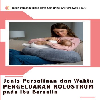 JENIS PERSALINAN DAN WAKTU PENGELUARAN KOLOSTRUM PADA IBU BERSALIN