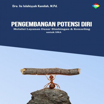 Pengembangan potensi diri melalui layanan dasar bimbingan dan konseling untuk SMA