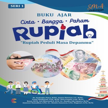 Seri 1 Buku Ajar Cinta Bangga Paham Rupiah: RUPIAH PEDULI MASA DEPANMU