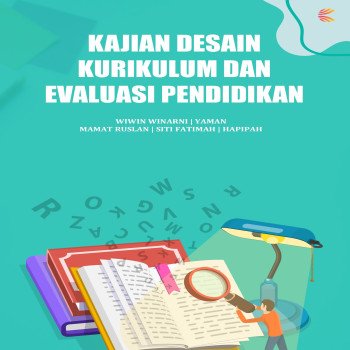 Kajian Desain Kurikulum dan Evaluasi Pendidikan