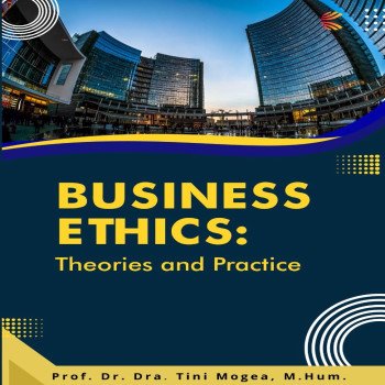 Business Ethics Theories and Practices
