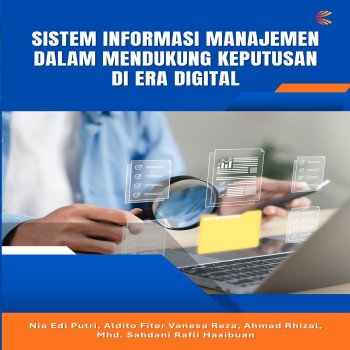 Sistem Informasi Manajemen dalam Mendukung Keputusan di Era Digital