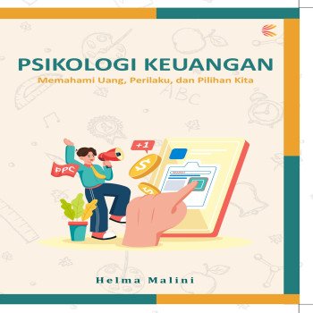 Psikologi Keuangan: Memahami Uang Perilaku dan Pilihan Kita