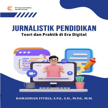 Jurnalistik Pendidikan: Teori dan Praktik di Era Digital