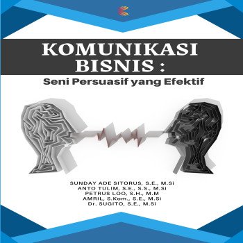 KOMUNIKASI BISNIS Seni Persuasif yang Efektif