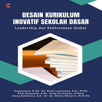 DESAIN KURIKULUM INOVATIF SEKOLAH DASAR: Leadership dan Kebhinekaan Global