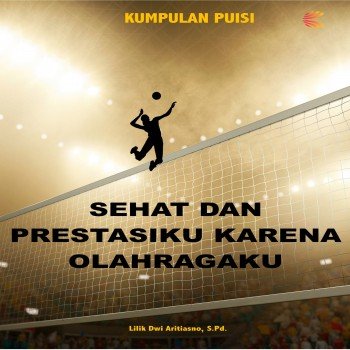 Kumpulan puisi Sehat dan prestasiku karena olahragaku