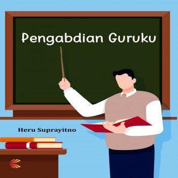 Pengabdian Guruku