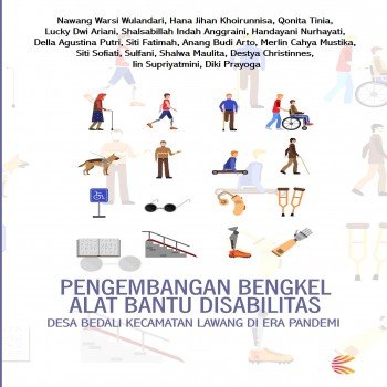 Pengembangan bengkel alat bantu disabilitas Desa Bedali Kecamatan Lawang di era pandemi