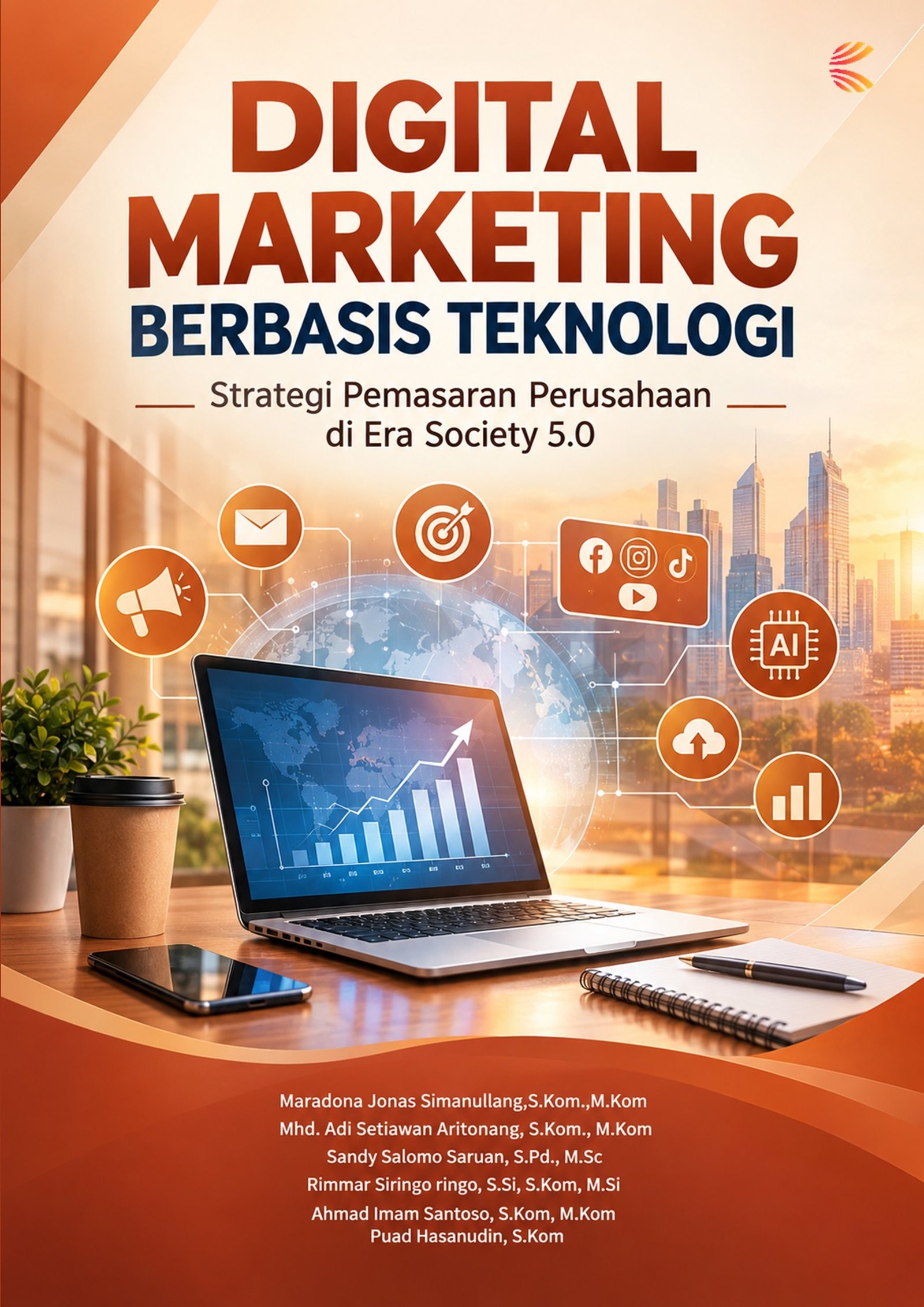 DIGITAL MARKETING BERBASIS TEKNOLOGI: STRATEGI PEMASARAN PERUSAHAAN DI ERA SOCIETY 5.0